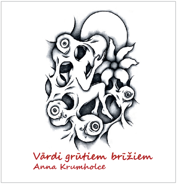 Anna Krumholce dzejoļu krājums “VĀRDI GRŪTIEM BRĪŽIEM” 
